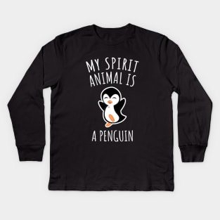 My Spirit Animal Is A Penguin Kids Long Sleeve T-Shirt